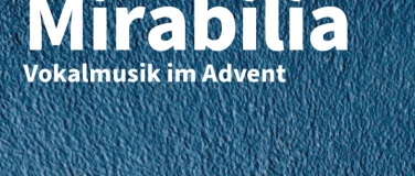 Event-Image for 'Mirabilia I Vokalmusik im Advent'