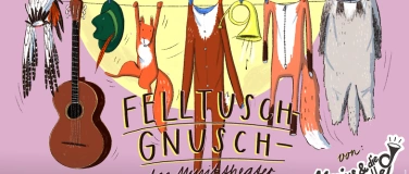 Event-Image for 'Felltuschgnusch – das Musiktheater (Premiere)'