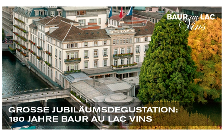 Grosse Jubil&auml;umsdegustation - 180 Jahre Baur au Lac Vins! ${singleEventLocation} Billets