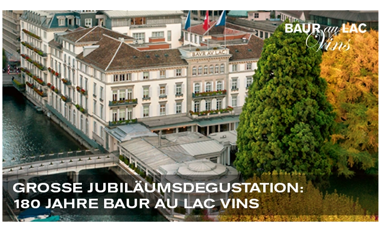 Event-Image for 'Grosse Jubiläumsdegustation – 180 Jahre Baur au Lac Vins!'