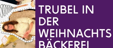 Event-Image for 'Trubel in der Weihnachtsbäckerei'