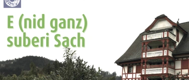 Event-Image for 'E (nid ganz) suberi Sach - Première'