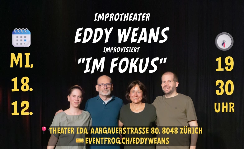 Eddy Weans improvisiert «Im Fokus» Theater Ida, Aargauerstrasse 50 / 80, 8048 Zürich Billets