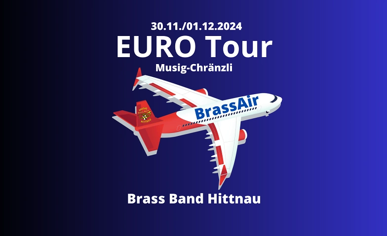 EURO Tour mit der BrassAir - Musig-Chr&auml;nzli ${singleEventLocation} Billets