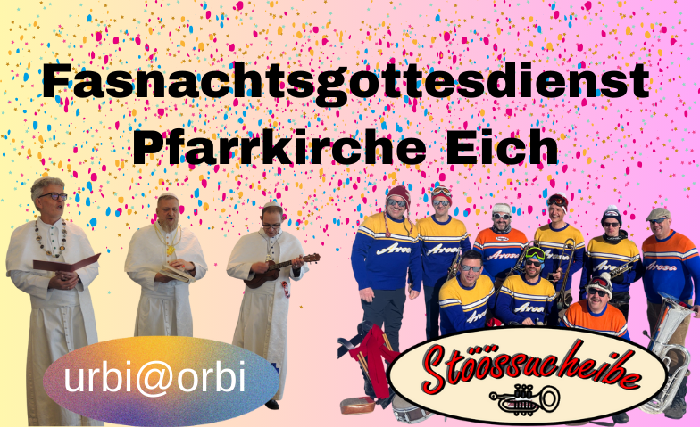 Fasnachtsgottesdienst mit urbi@orbi &amp; St&ouml;&ouml;ssucheibe 11 Uhr ${singleEventLocation} Billets