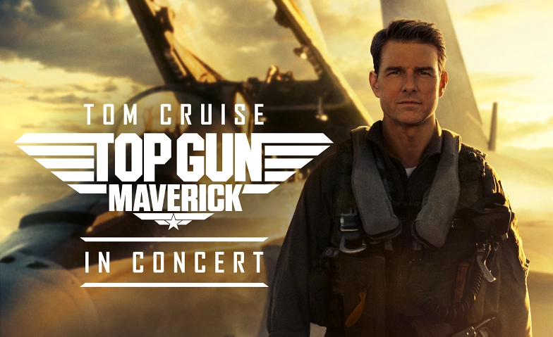 Top Gun: Maverick &ndash; in Concert Tickets