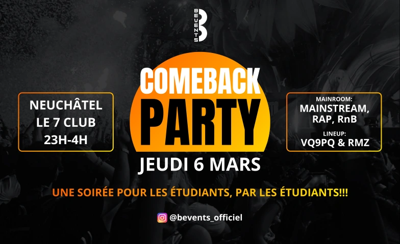 La COMEBACK PARTY Le 7 Club, Rue des Terreaux 7, 2000 Neuchâtel Billets