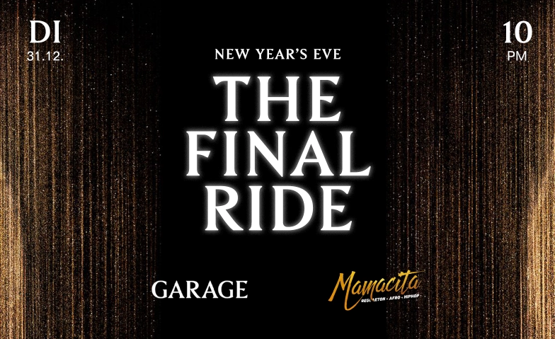 The Final Ride – DAS LETZTE EVENT DER GARAGE – NYE Garage Club, Hintere Poststrasse 2, 9000 St. Gallen Billets