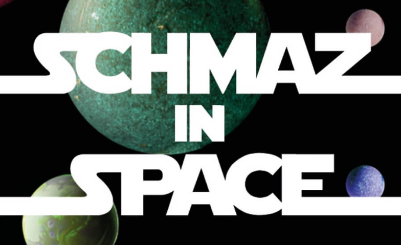 schmaz in space ${singleEventLocation} Tickets