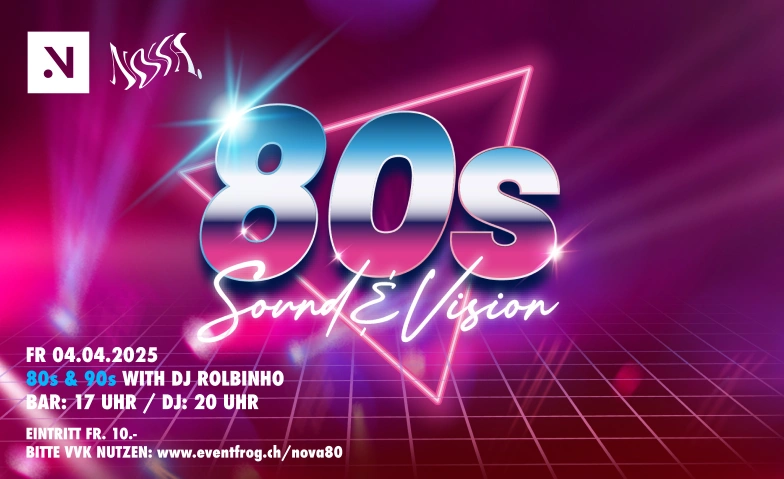 Sound & Vision - 80's & 90's with DJ Rolbinho NOVA.Theater, Spitalstrasse 1, 8330 Pfäffikon Billets