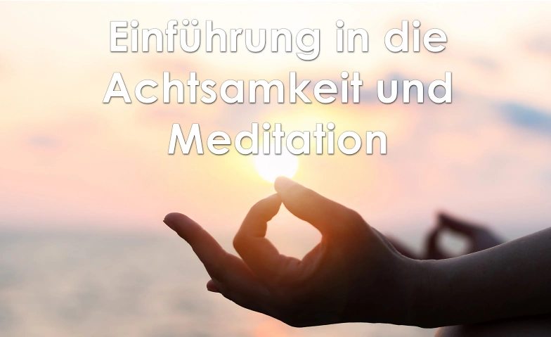 Event-Image for 'Einführung in die Achtsamkeit und Meditation'