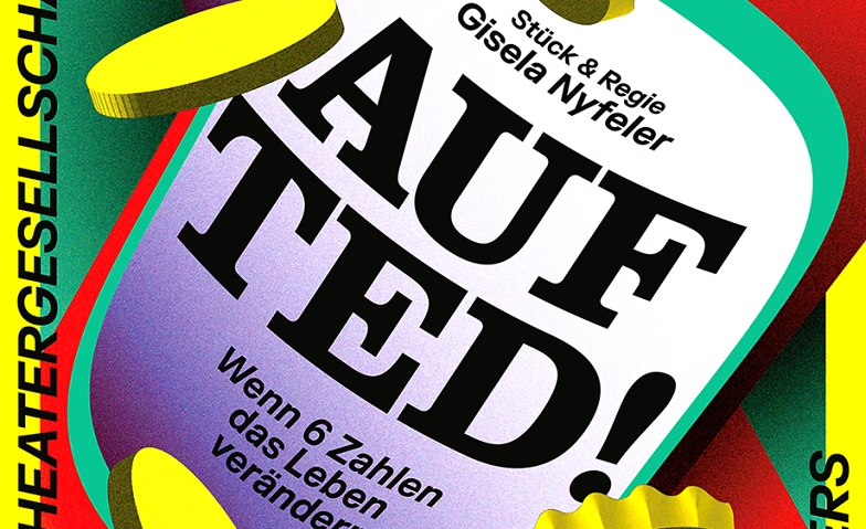 Auf Ted! - Wenn 6 Zahlen das Leben ver&auml;ndern ${singleEventLocation} Tickets