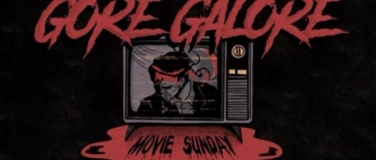 Event-Image for 'Gore Galore Movie Sunday'