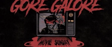 Event-Image for 'Gore Galore Movie Sunday'