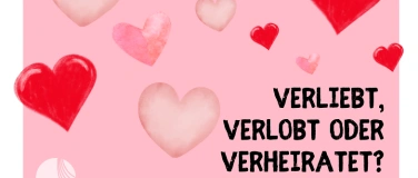 Event-Image for 'Verliebt, verlobt oder verheiratet?'