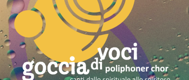 Event-Image for 'Goccia di Voci, Lebensfreude, farbenfroh und schwungvoll'