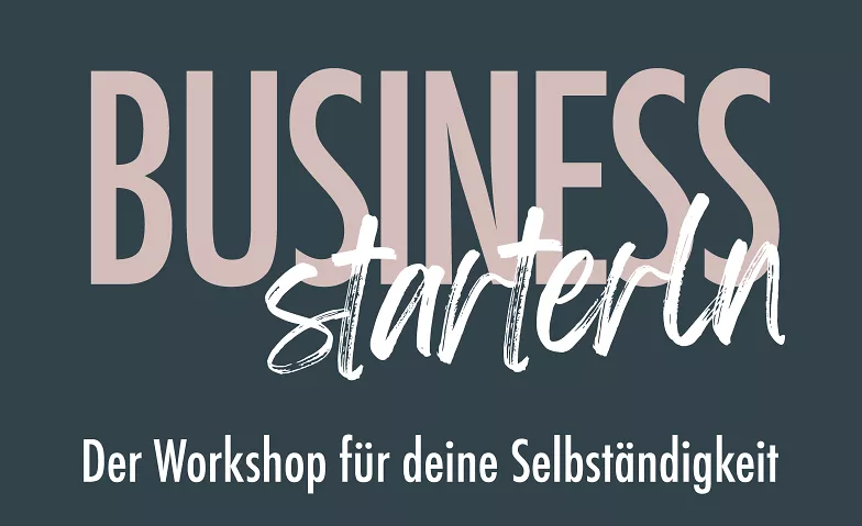 Business Starterin - Der Workshop für deine Selbständigkeit Glasi Bülach, Schützenmattstrasse 12, 8180 Bülach Tickets