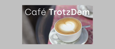 Event-Image for 'Café Trotzdem Wil'