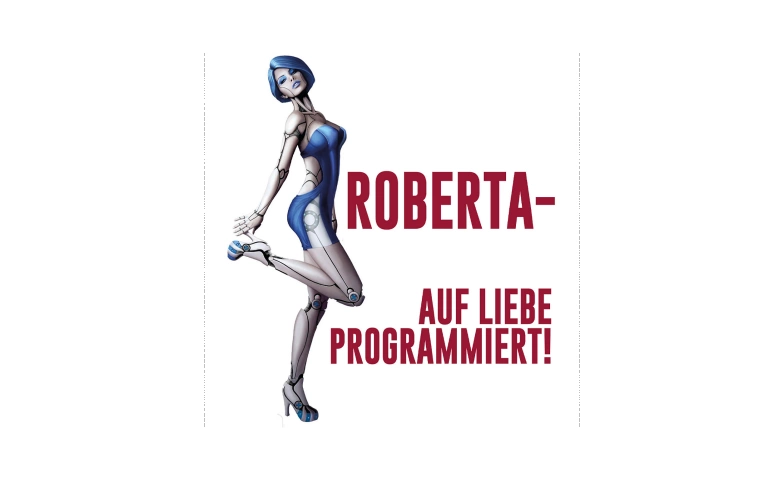 Event-Image for 'ROBERTA - Auf Liebe programmiert!'