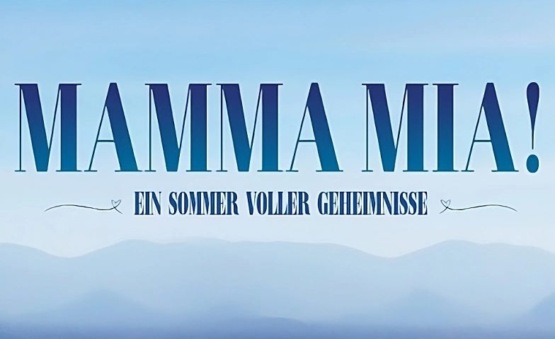 Mamma Mia! - Ein Sommer voller Geheimnisse ${singleEventLocation} Billets