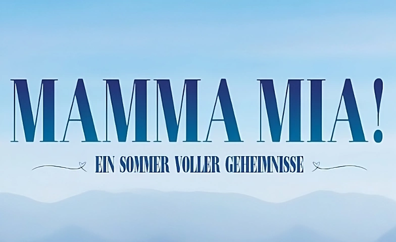 Mamma Mia! - Ein Sommer voller Geheimnisse ${singleEventLocation} Billets