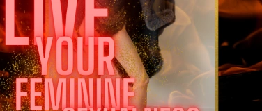 Event-Image for 'LIVE YOUR FEMININE SEXUALNESS'