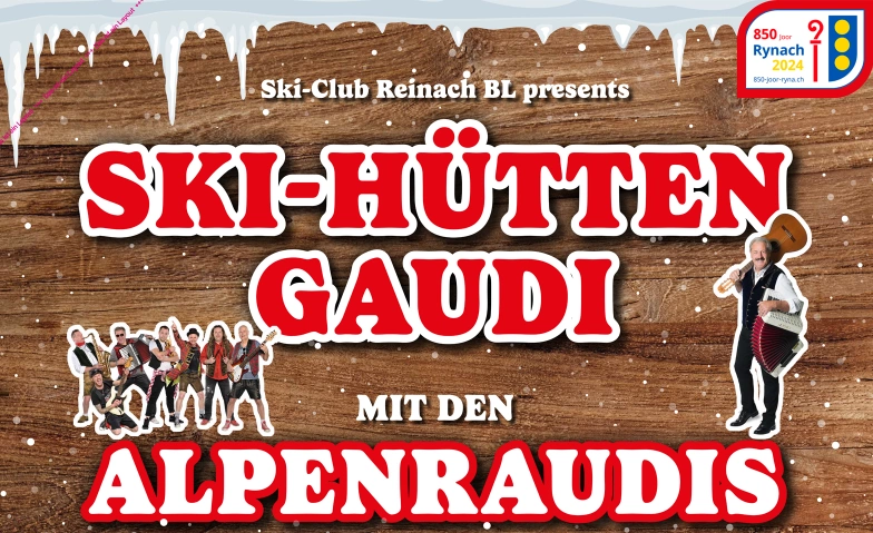 Ski-Hütten Gaudi mit den Alpenraudis und Alpenland Sepp Weiermatthalle Reinach, Egertenstrasse 20, 4153 Reinach Billets