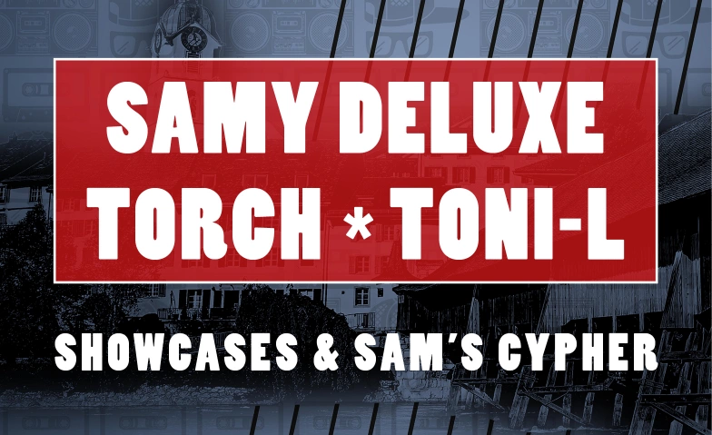 3T4L - SAMY DELUXE (DE) / TORCH (DE) / TONI-L (DE) Kulturzentrum Schützi, Schützenmattweg 15, 4600 Olten Billets