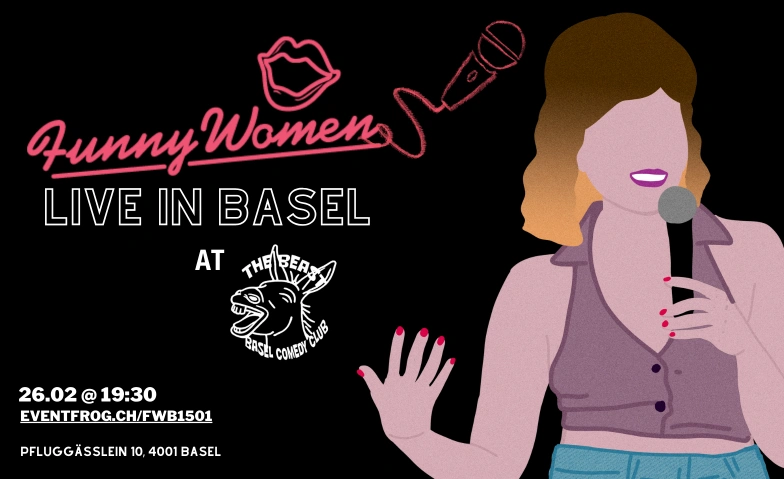 26/02 Funny Women (UK) Live in Basel – English Comedy Night The Beast Basel Comedy Club, Pfluggässlein 10, 4001 Basel Tickets