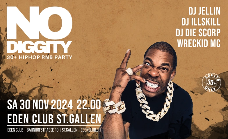 No Diggity - 30+ Hip Hop RnB Party  Eden Club St.Gallen IVY Club & Events, Bahnhofstrasse 10, 9000 Saint-Gall Billets