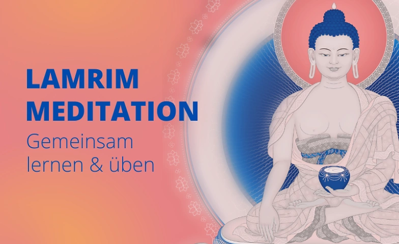 Event-Image for 'Lamrim Meditation - Die Stufen des buddhistischen Pfades'