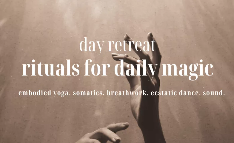 Event-Image for 'Day Retreat: Rituals for Daily Magic'