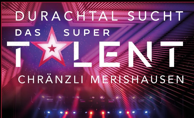 Chr&auml;nzli Merishausen 2024 &quot;Durachtal sucht das Supertalent&quot; ${singleEventLocation} Tickets