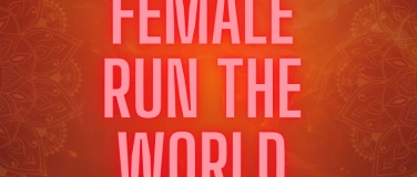 Event-Image for 'EVENT FEMALE RUN THE WORLD'