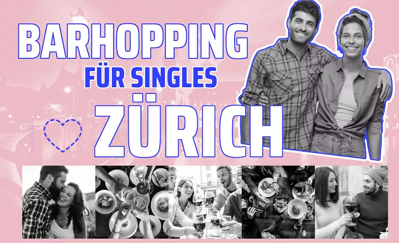 Barhopping für Singles - Zürich 11.10.2024 Bahnhofplatz Zürich, Bahnhofplatz 1, 8001 Zürich Tickets