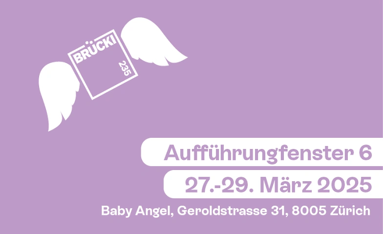 BR&Uuml;CKI 235 Auff&uuml;hrungsfenster BABY ANGEL ${singleEventLocation} Billets