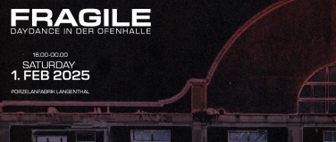 Event-Image for 'FRAGILE - Daydance in der Ofenhalle'