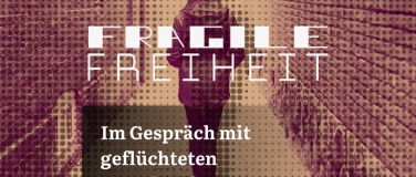 Event-Image for 'Fragile Freiheit: im Gespräch mit geflüchteten Forschenden'