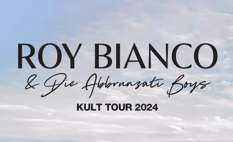 Roy Bianco & Die Abbrunzati Boys Volkshaus, Stauffacherstrasse 60, 8004 Zurich Billets