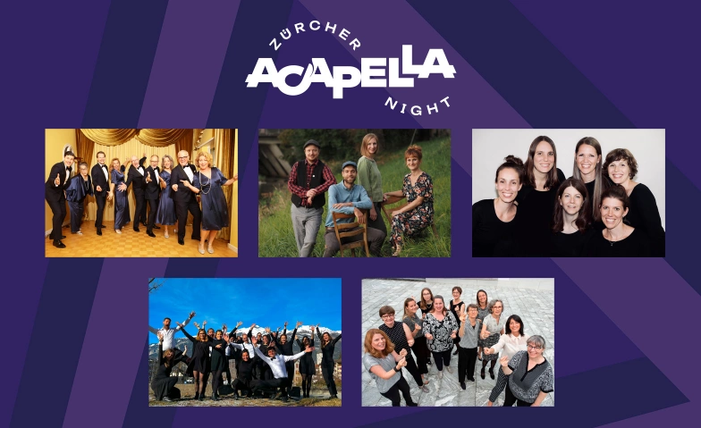 22. ZÜRCHER ACAPELLANIGHT mit 5  Acapella-Gruppen Volkshaus Zürich | Weisser Saal, Stauffacherstrasse 60, 8004 Zürich Tickets