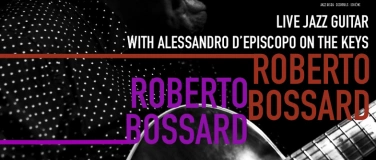 Event-Image for 'HIDÉN HARLEKIN JAZZ NIGHT ROBERTO BOSSARD with Alessandro d’'