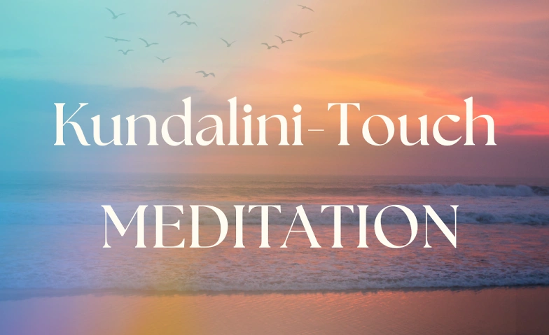 Kundalini-Touch-Meditation-Erwecke dein  Potential in dir Schmid Massage Meilen, Burgrain 4, 8706 Meilen Tickets