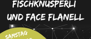 Event-Image for 'Fischknusperli und Face Flanell'