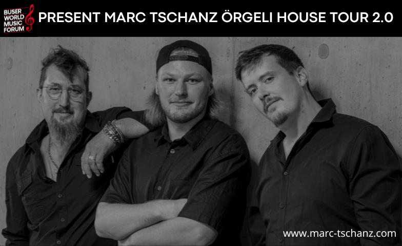 Marc Tschanz &Ouml;rgeli House 2.0 ${singleEventLocation} Tickets