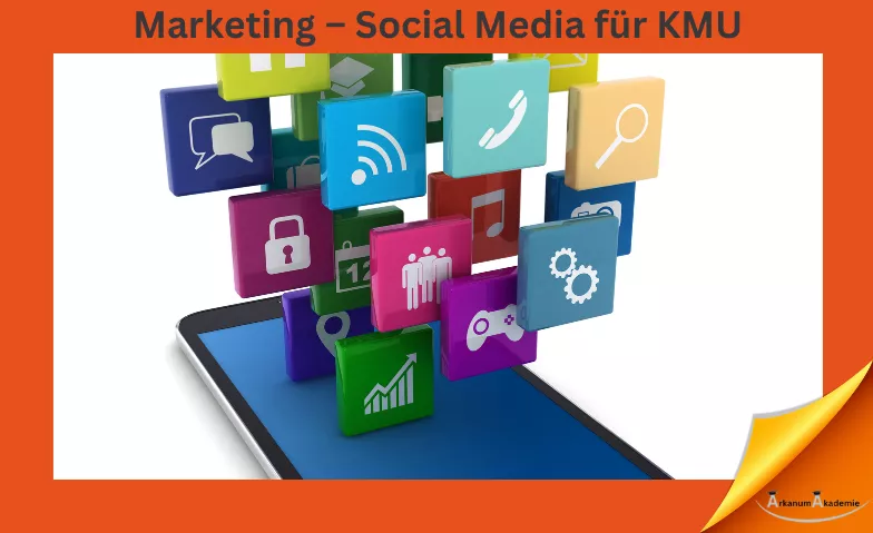 Marketing – Social Media für KMU ArkanumAkademie, Oberrindal 39, 9604 Oberrindal Billets