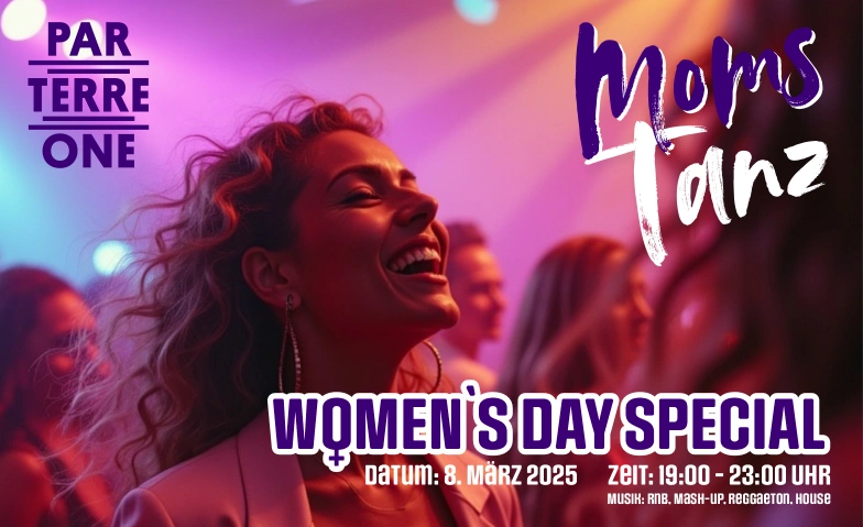 WOMEN’S DAY SPECIAL MOM’S DANCE Parterre One Music, Klybeckstrasse 1B, 4057 Basel Tickets