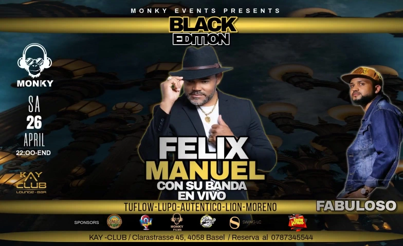 Felix Manuel y su Banda en vivo, Monky events Black Edition Monky Events - KAY Club, clarastrasse 45, 4058 Basel Billets