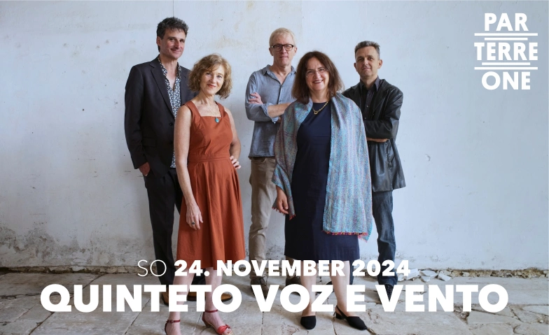 Quinteto Voz e Vento Parterre One Music, Klybeckstrasse 1B, 4057 Basel Tickets