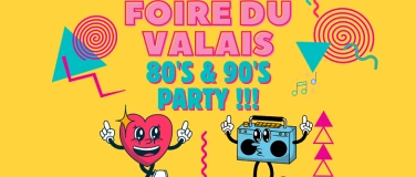 Event-Image for 'AFTER FOIRE DU VALAIS - SOIRÉE 80'S & 90'S'