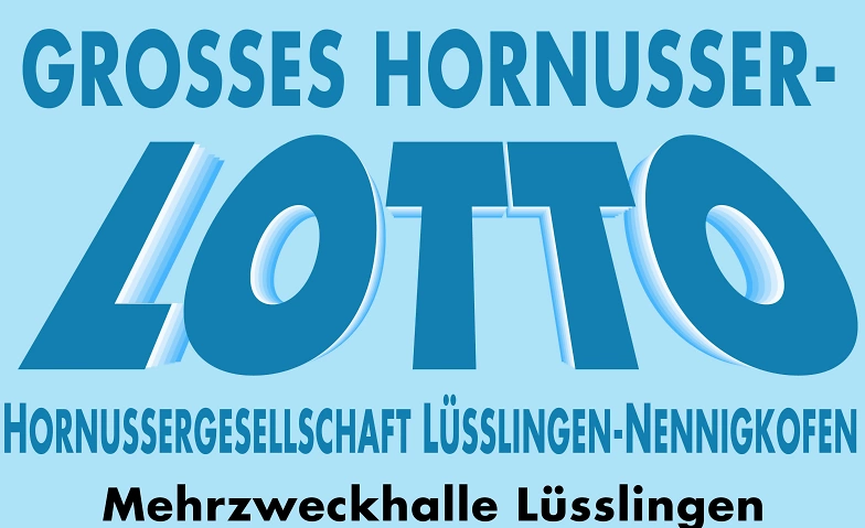 Grosses HORNUSSER-LOTTO, HG L&uuml;sslingen-Nennigkofen ${singleEventLocation} Billets